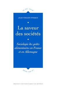 La Saveur Des Societes. Sociologie Des Gouts Alimentaires En France Et En Allemagne