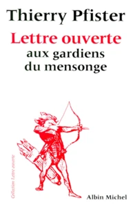 Lettre ouverte aux gardiens du mensonge
