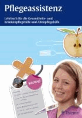 Pflegeassistenz - Lehrbuch für Gesundheits- und Krankenpflegehilfe und Altenpflege.