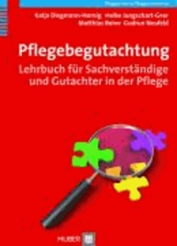Pflegebegutachtung - Lehrbuch für Sachverständige und Gutachter in der Pflege.