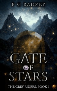  PG Badzey - Gate of Stars - The Grey Riders, #6.