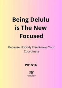 Being Delulu is The New Focused