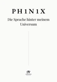 PH1N1X · Die Sprache hinter meinem Universum