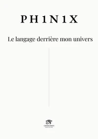 PH1N1X · Le langage derrière mon univers
