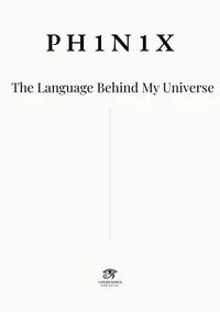 PH1N1X · The Language Behind My Universe