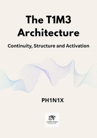 The T1M3 Architecture · Continuity, Structure and Activation