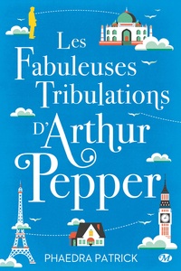 Phaedra Patrick - Les fabuleuses tribulations d'Arthur Pepper.