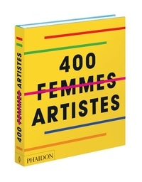  Phaidon - 400 femmes artistes.
