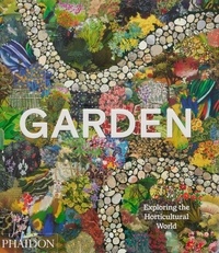  Phaidon - Garden - Exploring the Horticultural World.