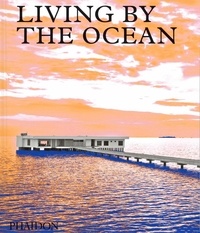  Phaidon - Living by the ocean - Contemporary houses by the sea.
