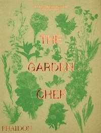  Phaidon - The garden chef - Recipes and stories from plant to plate.
