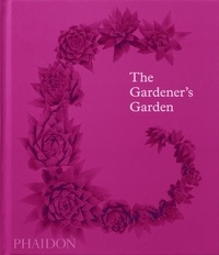  Phaidon - The Gardener's Garden - Inspiration Across Continents and Centuries.