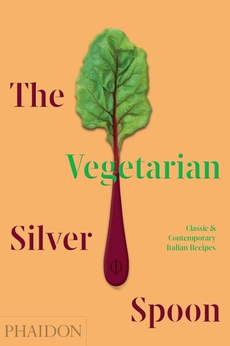  Phaidon - The vegetarian silver spoon - Classic and contemporary italian recipes.