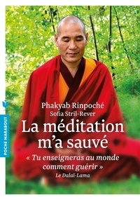 Livres audio téléchargeables gratuitement iphone La méditation m'a sauvé (French Edition) iBook PDB 9782501101714 par Phakyab Rinpoché, Sofia Stril-Rever