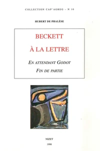 Beckett à la lettre, "En attendant Godot", "Fin de partie"