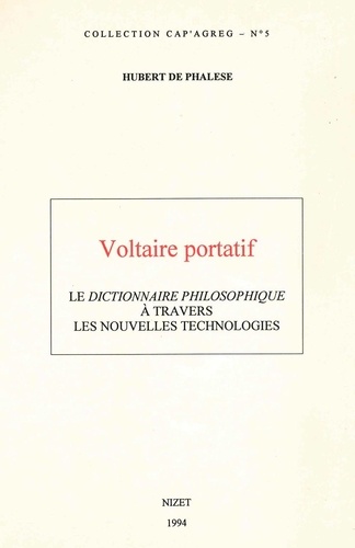 Phalèse hubert De - Voltaire portatif - Le Dictionnaire Philosophique à travers les nouvelles technologies.