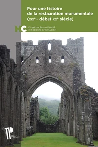Pour une histoire de la restauration monumentale (XIXe - début XXe siècle)