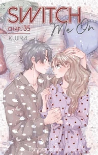 Switch Me On - Chapitre 35 (VF)