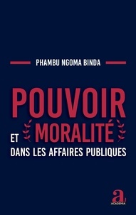 Phambu Ngoma-Binda - Pouvoir et moralité dans les affaires publiques.