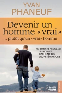 Devenir un homme "vrai"... plutôt qu'un "vrai" homme