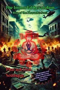 The Immortal Revolution Rise of the Pharaoh's Sons
