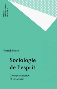 Sociologie de l'esprit. Conceptualisation et vie sociale