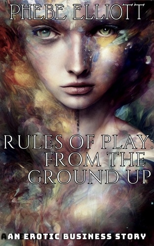  Phebe Elliott - Rules of Play: From The Ground Up - Rules of Play.