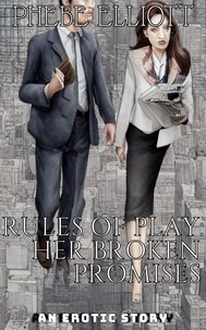  Phebe Elliott - Rules of Play: Her Broken Promises - Rules of Play.