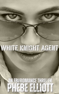  Phebe Elliott - White Knight Agent.