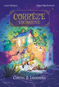Correze enchantee  - contes et legendes
