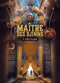 Phenderson Djèlí Clark - Maître des djinns.