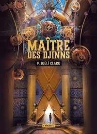 Phenderson Djèlí Clark - Maître des djinns.