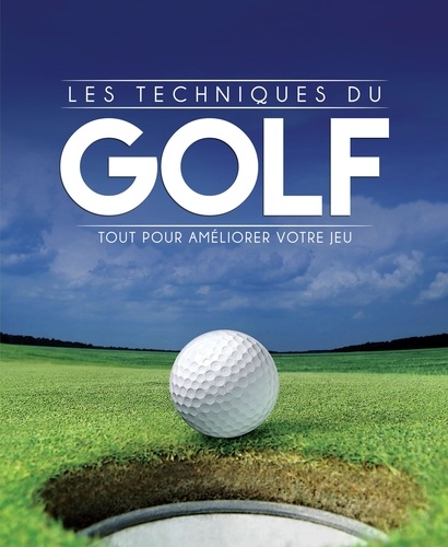 Phil Bonsall - Les techniques du golf - Tout pour améliorer votre jeu.