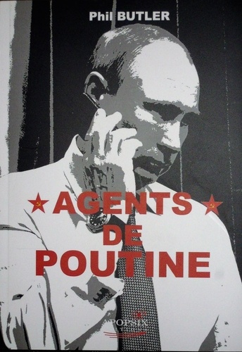  Phil butler - Phil BUTLER "Agents de Poutine".