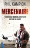 Phil Campion - Mercenaire - Témoignage d'un soldat d'élite autour du monde.