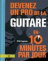 Phil Capone - Devenez un pro de la guitare en 10 minutes par jour. 1 CD audio