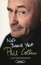 Phil Collins - Not dead yet - L'autobiographie.
