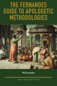 The Fernandes Guide to Apologetic Methodologies