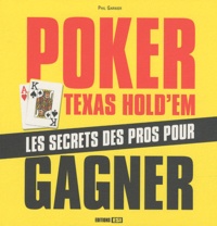 Phil Garnier - Poker Texas Hold'Em - Les secrets des pros pour gagner.