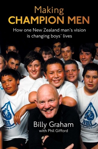 Making Champion Men. How one New Zealand man's vision is changing boys' lives