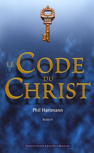 Phil Hartmann - Le Code du Christ.