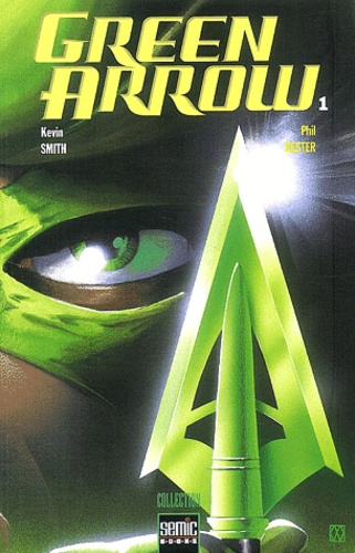 Phil Hester et Kevin Smith - Green Arrow Tome 1 : Carquois.