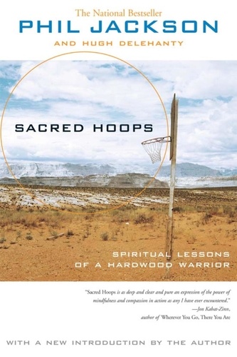 Sacred Hoops. Spiritual Lessons of a Hardwood Warrior