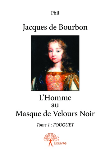 Jacques de Bourbon Tome 1 Fouquet