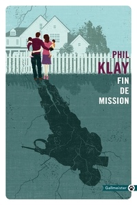 Phil Klay - Fin de mission.