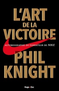 Téléchargez des livres d'anglais gratuits L'art de la victoire  - Autobiographie du fondateur de Nike