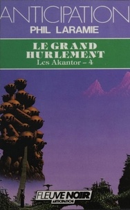 Phil Laramie - Les Akantor (4) - Le Grand Hurlement.