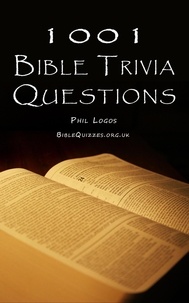  Phil Logos - 1001 Bible Trivia Questions.