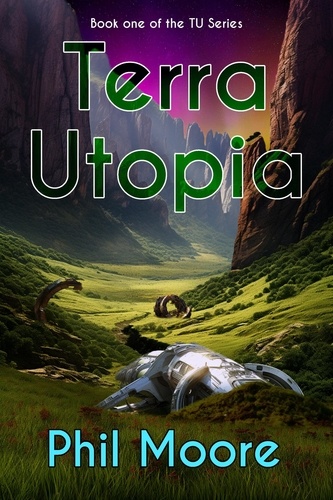  Phil Moore - Terra Utopia - Terra Utopia, #1.