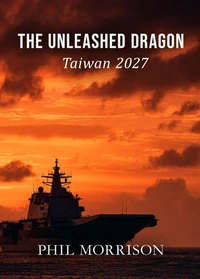 THE UNLEASHED DRAGON Taiwan 2027